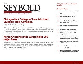 The Seybold Report • Volume 15, Number 4 • February 23, 2015
Volume 15, Number 4 • February 23, 2015
ISSN: 1533-9211
Chicago-Kent College of Law Admitted
Students Yield Campaign
A PODi Digital Printing Case Study
IIT Chicago-Kent College of Law, the law school of Illinois Institute of Technology, is nation-
ally recognized for the scholarship and accomplishments of its faculty and student body.
The second oldest law school in the state of Illinois, Chicago-Kent has a history marked by
innovation and excellence.
Xerox Announces the Xerox Rialto 900
Inkjet Press
In February 2013, Xerox announced the company had acquired Impika, a company with
considerable expertise in developing industrial inkjet imaging devices. Fast forward two
years, and Xerox introduces a 600 dpi roll-to-cut sheet inkjet press based on Impika tech-
nology: the Xerox Rialto 900 Inkjet Press.
Briefly Noted: Recent Tweets of
Interest
The Latest Word
„„ Xeikon Launches Xeikon 9800 Digital Color
Press
„„ Canon Solutions America Ships Océ
VarioPrint i300
„„ Inca Launches Field-Upgradeable Onset
R40LT Flatbed Printer
„„ Kodak Introduces Black and White Inkjet
Press
„„ XMPie Releases Version 8.2 of uStore
„„ EBSCO Announces Acquisition of YBP
Library Services
„„ IBISWorld Releases Updated Printing in
Canada Industry Market Research Report
„„ Callas Software Releases pdfChip for HTML
to PDF Conversion
„„ Software Consulting Services Announces
Sales and Major Upgrades
„„ Marketresearchreports.biz Offers Report on
Global Advertising Digital Press Industry
 