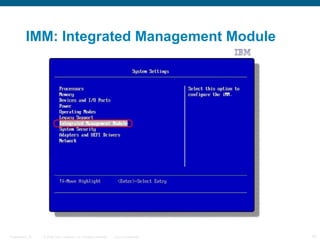 IMM: Integrated Management Module




Presentation_ID   © 2006 Cisco Systems, Inc. All rights reserved.   Cisco Confidential   42
 