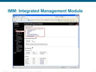 IMM: Integrated Management Module




Presentation_ID   © 2006 Cisco Systems, Inc. All rights reserved.   Cisco Confidential   47
 