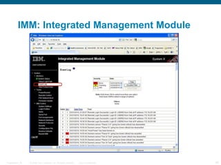 IMM: Integrated Management Module




Presentation_ID   © 2006 Cisco Systems, Inc. All rights reserved.   Cisco Confidential   48
 