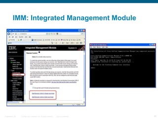 IMM: Integrated Management Module




Presentation_ID   © 2006 Cisco Systems, Inc. All rights reserved.   Cisco Confidential   49
 