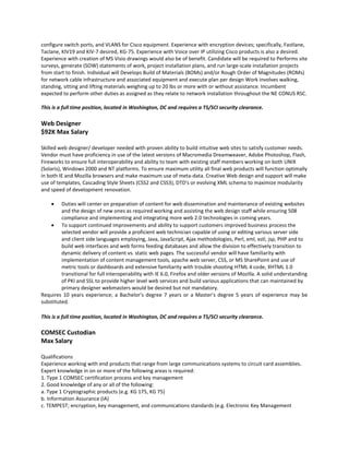 Must be able to build code and maintain sites to be section 508 compliant for accessibility by end users using screen reader or similar tools to listen to rather than view page contents and perform job functions.