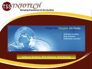 Bringing Excellence to the Surface




 Software Solution, Web Solution, Web Hosting
  Software Solution, Web Solution, Web Hosting
 