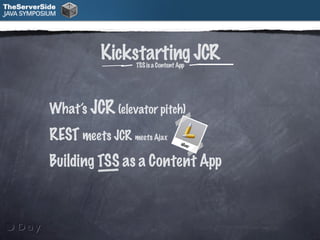 TheServerSide: Kickstarting JCR