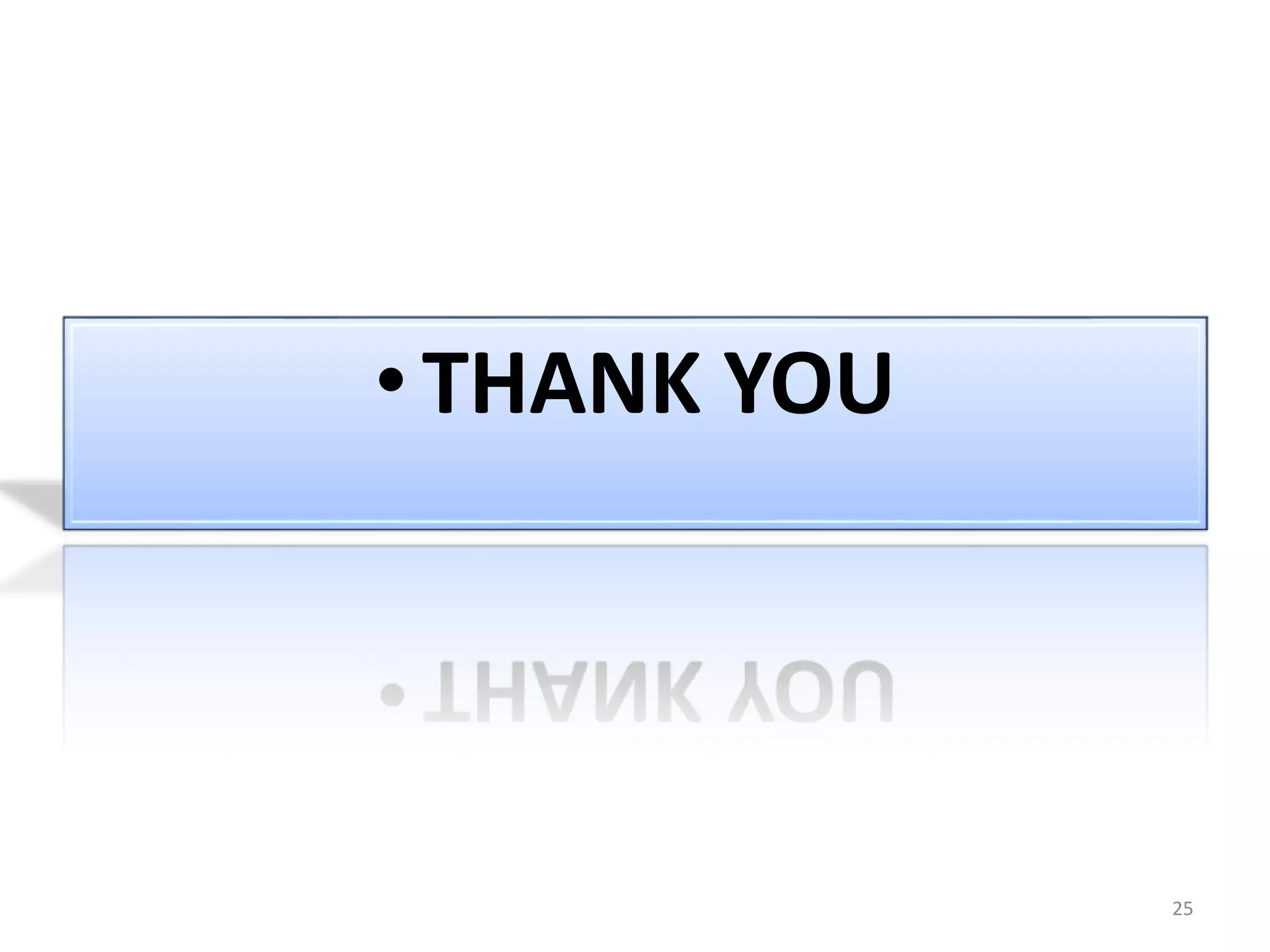 • THANK YOU
25
 