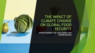 the impact of climate change on global food security | PPTX