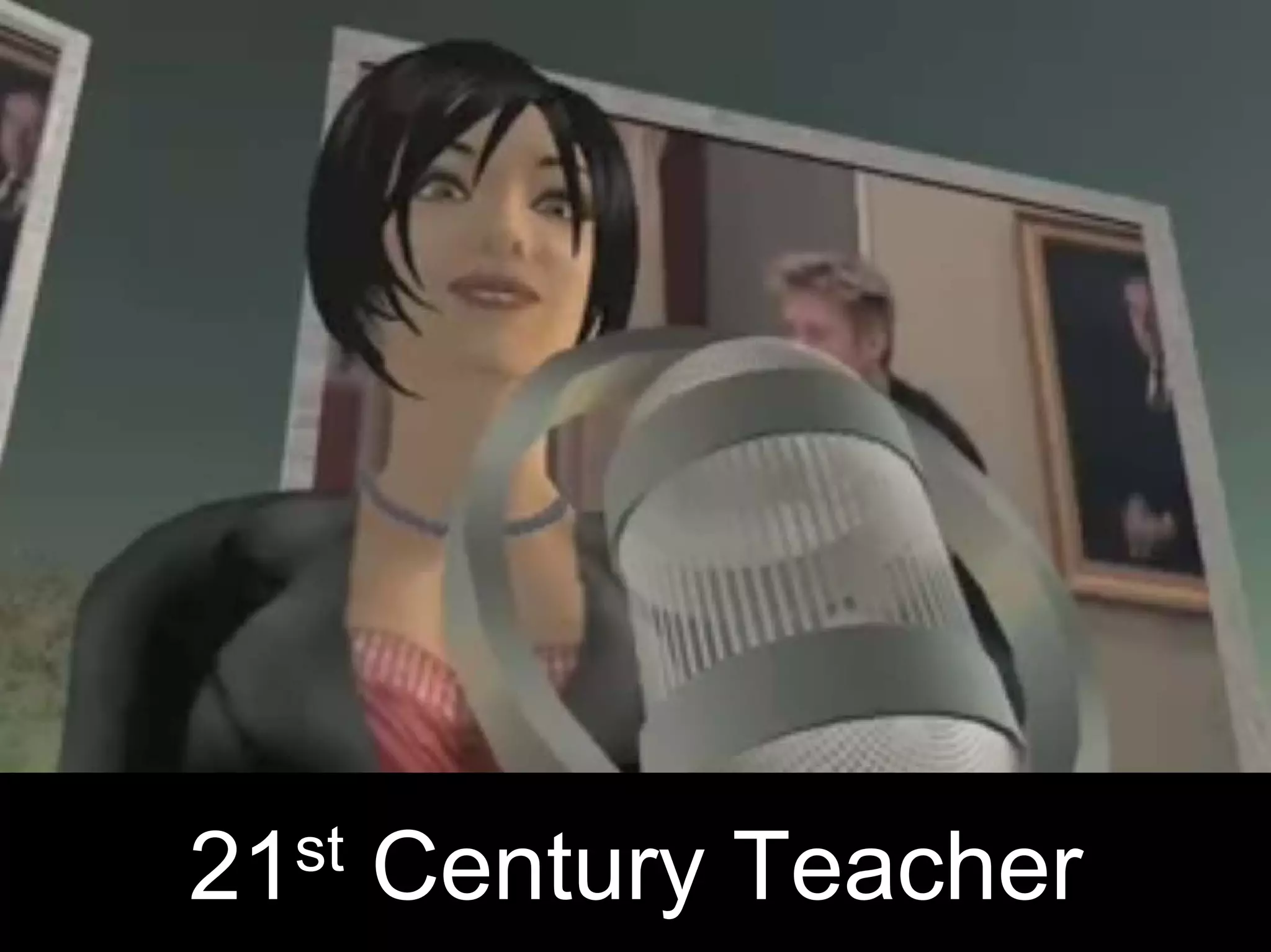 21st Century Teacher
 