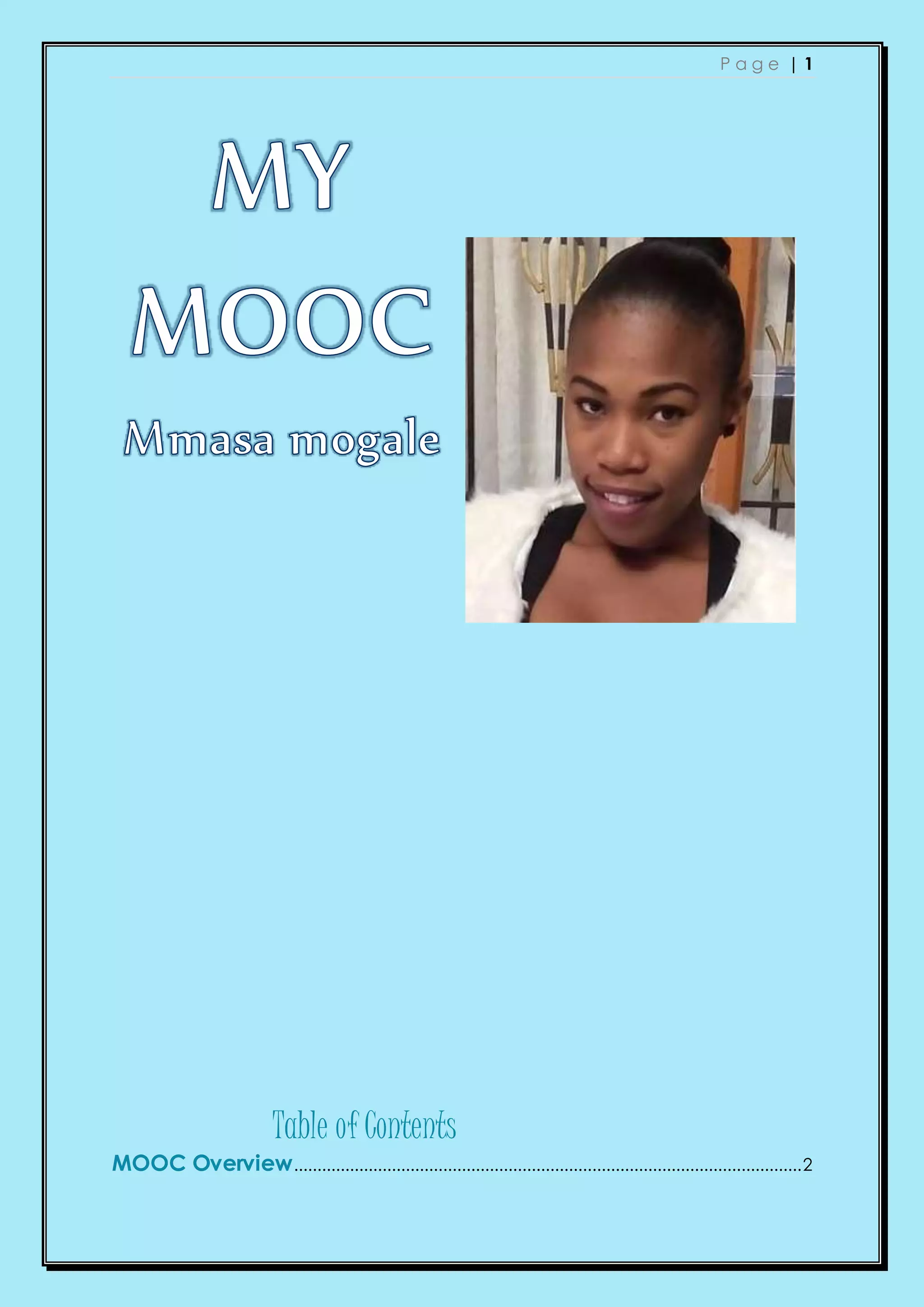 P a g e | 1
Table of Contents
MOOC Overview.............................................................................................................2
 