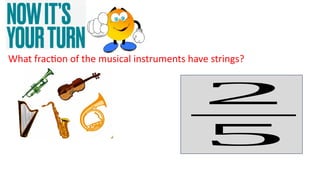 What fraction of the musical instruments have strings?
2
5
 