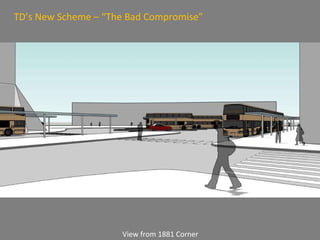 View from 1881 Corner TD’s New Scheme – “The Bad Compromise” 