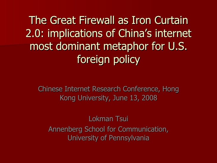 Tsui_LokmanThe Great Firewall as Iron Curtain 2.0implications of