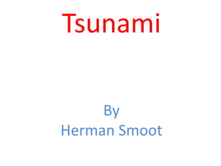 Tsunami By Herman Smoot 
