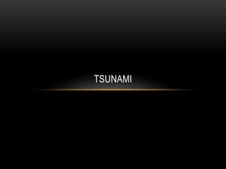 TSUNAMI