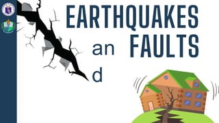EARTHQUAKES
FAULTS
an
d
 