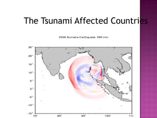 The Tsunami Affected Countries
 