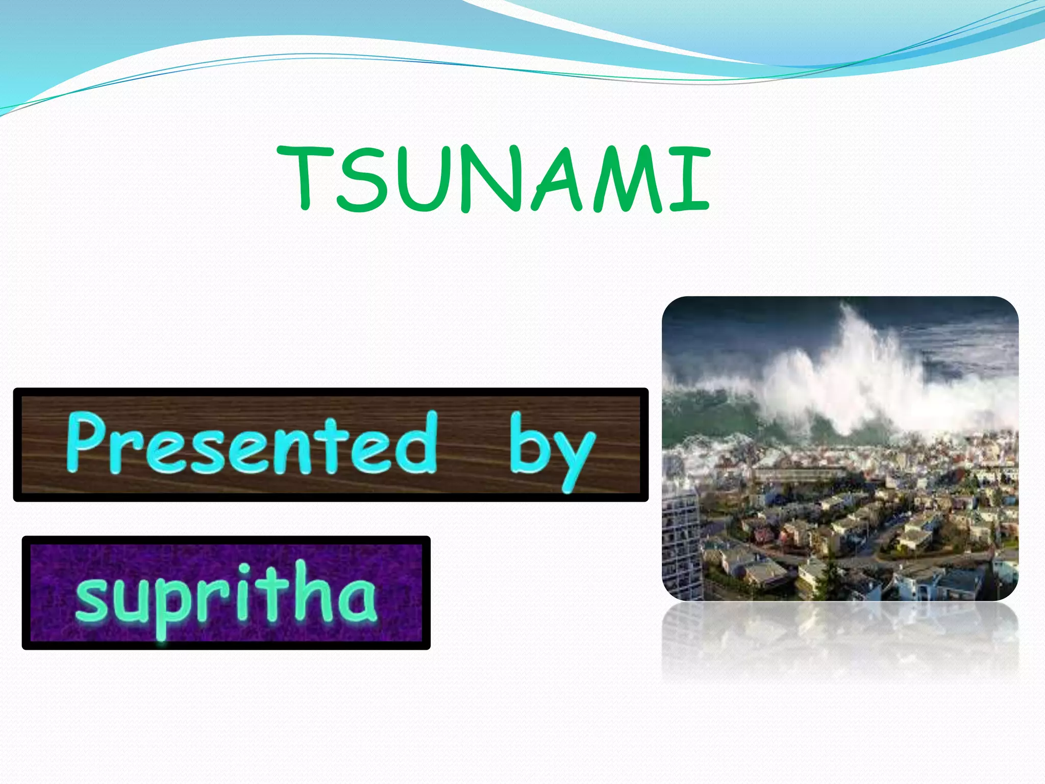 What is called tsunami class 9