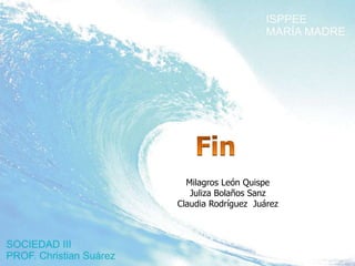 Milagros León Quispe
   Juliza Bolaños Sanz
Claudia Rodríguez Juárez
 