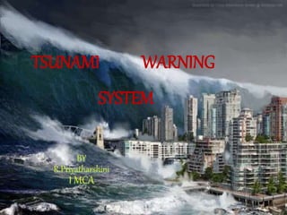 TSUNAMI WARNING
SYSTEM
 
