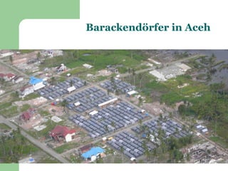 Barackendörfer in Aceh
 