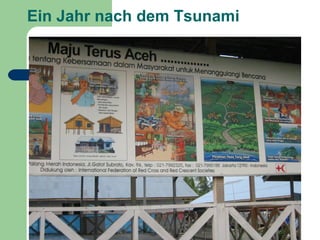 Ein Jahr nach dem Tsunami
 