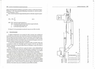 204 COLETA E TRANSPORTE DE ESGOTO SANITÁRIO SIFÕES INVERTIDOS 205
utilize a fórmula de Hazen- Williams, recomenda-se utilizar o coeficiente de Hazen-
Williams C= 100. Para a fórmula de Manning, recomenda-se o valor do coefici-
ente de Manning n~0,OI5.
Para o cálculo da perda de carga localizada pode ser utilizada a seguinte expres-.
são:
y2
~HL =LK -
s 2g
(6.1)
onde: ~HL= perda de carga localizada, m;
LK, = somatória dos coeficientes de perda de carga localizada;
y = velocidade média na seção, m/s;
g = aceleração da gravidade, m/s2
•
<t
o
iro-
....::f
o
N
'" .•fi: o o
-e
<t
.~ .;
li.
.o
J:
t) :x: '"~ '"o -e
c
(!) ,;
o o
'« €
"." ~
1-..~
c(
:;...J 00
=> "
o-
J'rx J:
'" '"
~.. .. => c C
I- -e -9
e fi
c ou
o
~
- &c
-e
~ c
"c,
:3
o t
s <>
>•... .5
x o.. I!::!..
"
'U;
:x:
a..- '"~ aJ:
-e o
e '"o :r: ~
~
ee
o .. o
" <>o
@@(!)@@ o o o -o
" '" ~
'"c o Õ o
'"•. "
u
u
1:o E E E E e .. .. o
c .. •. .. •. • :1 ... -o
P-
o o o o o
.• Io o c c
••• " -e
" -e -e
~ -e -c -e <'lli:: o- :; :; .r ~ ..,;o z s .. ~ •. •I-
•••
Q. a. a. Q. a. e,
tO
••• => .. '-...J ...J
« '"o li.
X
.. •. .. ., .• ~ J:
bJl
U C
r r r r. J:
ii:.. .. .. ..• ... ... ... ..
Na figura 6.3 são apresentadas as perdas de carga em um sifão invertido.
6.3. VELOCIDADES
O objetivo fundamental de um projeto de sifão é garantir uma condição de
escoamento que, pelo menos uma vez por dia, propicie a autolimpeza das tubula-
ções ao longo do período de projeto. Para isso, é necessário a determinação minu-
ciosa das vazões de esgotos afluentes ao sifão. Como as obstruções no sifão invertido
são mais dificeis de serem removidas do que em coletores de esgotos, devem ser
tomados cuidados especiais para evitar sua formação.
A maioria dos trabalhos publicados a respeito de sifões invertidos indica que
escoamento no sifão com velocidade igualou superior a 0,9 m/s, que além de
impedir a deposição de material sólido (areia) na tubulação, é capaz de arrastar a
areia já depositada.
Se a velocidade igual a 0,9 m/s é capaz de arrastar a areia sedimentada na
tubulação, a ocorrência de valores de velocidade igualou superior a 0,9 m/s, pelo
menos uma vez por dia, é capaz de propiciar a autolimpeza do sifão, o que impede
a formação de depósito de material sólido que venha a obstruir a tubulação.
Assim, um critério racional para o dimensionamento de sifões invertidos é a
imposição de se terem qualquer época uma velocidade maior ou igual a 0,9 m/s
para a vazão máxima de esgotos de um dia qualquer, portanto, no cálculo dessa
vazão máxima não se deve incluir o coeficiente do dia de maior contribuição k, .
A imposição de uma velocidade mínima de 0,9 m/s, recomendada por alguns
autores para as vazões mínimas de esgotos, não é um critério de dimensionamento
adequado e leva a valores excessivos da perda de carga no sifão para as vazões
máximas. Em muitos casos, isso inviabiliza o uso de sifões invertidos.
")
)
)
)
)
)
)
)
)
)
)
)
)
)
)
)
)
)
)
)
)
)
)
)
)
)
)
)
)
)
)
)
)
)
)
 