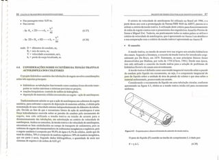 j
)
)
)
)
)
)
)
)
)
)
)
)
)
)
)
)
)
)
)
)
)
)
)
)
i
)i
)
I
'i'
)
)
)!
)1
,
1
!
)
)
86 COLETA E TRANSPORTE DE ESGCiTO SANITÁRIO
• Nas passagens retas: 0,03 m;
• Nas curvas:
y2
- Se Rc <2D--7he =-
40
(4.37)
y2
- Se 2D < R, < 8D--7ht =-
80
(4.38)
onde: D = diâmetro do conduto, m;
R, = raio da curva, m;
y = velocidade a montante, m/s;
h, = perda de carga localizada, m.
4.4. CONSIDERAÇÕES SOBRE O CRITÉRIO DA TENSÃO TRATIYA E
AUTOL~PEZADOSCOLETORES
o projeto hidráulico-sanitário das tubulações de esgoto envolve considerações
sobre três aspectos principais:
• hidráulicos: as tubulações funcionando como condutos livres deverão trans-
portar as vazões máximas e mínimas previstas no projeto;
• reações bioquímicas: controle de sulfeto de hidrogênio;
• deposição de materiais sólidos encontrados no esgoto - ação de autolimpeza.
Tradicionalmente admite-se que a ação de autolimpeza em coletores de esgoto
sanitário, para enfrentar o aspecto de deposição de materiais sólidos, é obtida pela
manutenção de uma velocidade mínima independentemente do diâmetro da tubula-
ção. Devido ao fato de que o mecanismo básico da ação de auto limpeza é uma
força hidrodinârnica exercida sobre as paredes do conduto pelo escoamento do
esgoto, tem sido utilizado a tensão trativa ou tensão de arraste para o
dimensionamento das tubulações, em substituição ao critério da velocidade de
autolimpeza. Ambos os conceitos, da tensão trativa eda velocidade de autolimpeza,
encontram-se bem estabelecidos no campo de transporte de sedimentos, pois os
coletores de esgoto são transportadores de sedimentos inorgânicos e orgânicos, pois
o esgoto sanitário é composto por 99,9% de água e 0,1% de sólidos, sendo que do
total de sólidos, 70% é composto de matéria orgânica e 30% de matéria inorgânica,
que em parte é areia. Segundo dados bibliográficos, a quantidade de areia nos
sistemas de esgotos é da ordem de 0,03 g/R.. .
PROJETO DE REDES COLETORAS DE ESGOTO SANITÁRIO 87
O critério da velocidade de autolimpeza foi utilizado no Brasil até 1986, e a
partir desse ano com a promulgação da Norma NBR 9649 da ABNT, passou-se a
utilizar o critério da tensão trativa. A utilização deste critério para dimensionamento
de redes de esgoto contou com o pioneirismo dos engenheiros Amarílio Pereira de
Souza e Miguel Zwi. Todavia, em praticamente todos os outros países se utiliza o
critério da velocidade de autolimpeza, que é apresentado no Anexo I em detalhes e
a sua comparação com o critério da tensão trativa é apresentado no Anexo 11.
• O conceito
A tensão trativa, ou tensão de arraste teve sua origem nos estudos hidráulicos
dos canais. Segundo a literatura, o conceito da tensão trativa for introduzido origi-
nalmente por Du Boys, em 1879. Entretanto, os seus princípios básicos foram
desenvolvidos por Brahms, por volta de 1754 (Chow, 1981). Desde essa época,
tem sido utilizado o conceito da. tensão trativa para a solução de problemas de
hidráulica fluvial e de canais sem revestimento.
A tensão trativa é definida como uma tensão tangencial exercida sobre a parede
do conduto pelo líquido em escoamento, ou seja, é a componente tangencial do
peso do líquido sobre a unidade de área da parede do coletor e que atua sobre o
material sedimentado, promovendo seu arraste. .
Considerando o escoamento do líquido em uma tubulação circular, conforme
apresentado na figura 4.5, obtém-se a tensão trativa média (o) para escoamento
uniforme.
Figura 4.5 - Esquema para o desenvolvimento do conceito de tensão trativa.
O peso do líquido (F) contido no trecho de comprimento L é dado por:
F=yAL (4.39)
 