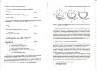 88 COLETA E TRANSPORTE DE ESGOTO SiNITÁRIO
A componente tangencial do peso do líquido (T) é dado por:
T = F sen a (4.40)
Substituindo a equação (4.39) em( 4.40), tem-se:
T=y A Lsen a (4.41)
Como a tensão é uma relação de força/área, a tensão trativa (c) em um trecho
de comprimento L e perímetro molhado (P) é definida por:
T
cr=-
PL
(4.42)
Substituindo a equação (4.41) em (4.42) tem-se:
yALsena
cr= =yRHsena
PL . (4.43)
Para a pequeno, sen a ~ tg a e tg a = I (declividade)
Portanto, a equação da tensão trativa é a seguinte:
cr=YRHI1 (4.44)
onde: c = tensão trativa média, Pa;
F = peso do líquido de um trecho L, N;
T = componente tangencial de F, N;
a = ângulo de inclinação da tubulação, grau;
y = peso específico do líquido, 104
N/m3
para o esgoto;
RH= raio hidráulico, m;
I = declividade da tubulação, mim.
A tensão trativa calculada pela equação (4.44) representa um valor médio da
tensão ao longo do perímetro molhado da seção transversal considerada.
Replogle e Chow (1969) mediram experimentalmente a distribuição da tensão
trativa em condutos circulares nas condições de Y/O = 1/3, Y/O = 1/2 e Y/D = 2/3,
sendo Y a altura da lâmina e D o diâmetro da tubulação. Na figura 4.6 são apresen-
tadas os resultados obtidas nessas pesquisas, com pequenas adaptações.
PROJETO DE REDES COLETORAS DE ESGOTO SANITÁRIO 89
Figura 4.6 - Distribuição experimental da tensão trativa em conduto circular. Fonte: Adaptado de
Replogle e Chow (/969).
A figura 4.6 indica que a máxima tensão trativa ocorre próximo à geratriz infe-
rior da tubulação, enquanto a mínima ocorre próximo à superficie da água. Essa
variação tende a ser menos pronunciada quanto maior for a relação Y/O. Portanto,
para lâminas maiores que 50% do diâmetro da tubulação a tensão trativa tende a ser
uniforme ao longo do perímetro molhado e seu valor é praticamente igual a tensão
trativa média calculada pela equação (4.44). Para lâminas menores, a tensão trativa
máxima medida é maior que a tensão trativa média, superando em cerca de 20% o
valor da tensão média, calculada pela equação (4.44), considerando Y10 :Ç 1/3.
• Tensão trativa e o arraste de materiais sólidos
Os materiais sólidos encontrados em esgoto consistem de partículas orgânicas e
inorgânicas. Devido ao efeito da gravidade, qualquer dessas partículas com densi-
dade maior que a da água tenderá a depositar-se nas tubulações de esgoto.
O estudo da deposição dessas partículas é bastante complexo, uma vez que a
vazão de esgoto varia ao longo do tempo. Nessas condições, o movimento do
líquido é na realidade variado, embora se admita para o dimensionamento das
tubulações de esgoto, o movimento permanente e uniforme.
As partículas sólidas são normalmente depositadas nas tubulações de esgoto
nas horas de menor contribuição. A tensão trativa crítica é definida como uma
tensão mínima necessária para o início do movimento das partículas depositadas
nas tubulações de esgoto. Seu valor é normalmente determinado através de pesqui-
sas em campo, ou em laboratório, pois depende de vários fatores, tais como:
• peso específico da partícula e do líquido;
• dimensões da partícula;
• viscosidade do líquido.
J(J
)
1 )
1 )
)
)
)
)
()
)
I)
)
I)
)
I)
)
)
)
)
I)
)
)
)
)
)
)
I)
)
)
)
,)
I)
I
I
 