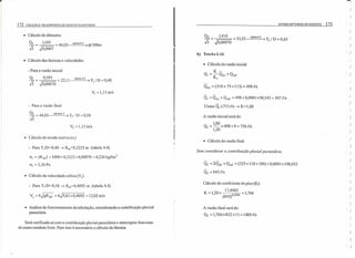 • Cálculo das lâminas e velocidades
Q.= 1,80 x498+9 ==756 fls
I 1,20 .:
INTERCEPTORES DE ESGOTO 173172 COLETA E TRANSPORTE DE ESGOTO SJNIT ÁRIO
• Cálculo do diâmetro
Qf = 1,416 = 5352 labela4.3)Y
f
I D = 0,65
fi. ~0,00070 'Qf= 1,165 =4403 labela4.3)<jl1500m
fi. .JO,0007 '
b) Trecho 1-16
• Cálculo da vazão inicial
- Para a vazão inicial
0,585 = 2211
JO,00070 '
Qd.i ==(310+75+113)=498t'/s
l"bela4.3 ) Y, 10 = 0,40
Vi=I,llm/s
- Para a vazão final
Qi = Qd.i+ Q inf ==498 + 0,000 Ix 90,545 = 507 Ris
Como ct :5,75Uls -7 K=I,80
labcla4.3
)Yr/D=0,58 A vazão inicial será de:
Vf == 1,11 m/s
• Cálculo da vazão final
• Cálculo de tensão trativa (cri)
- Para Y;lD=0,40 ~ RHi=0,322S m (tabela 4.4)
Sem considerar a contribuição pluvial parasitária
cri = yRH;l = 1000 x 0,3225 x 0,00070 = 0,226 kgflm~
<ri= 2,26 Pa Qf =LQdf +Qinf =(525+118+189)+0,000Ix108,052
Qf = 843 RIs
• Cálculo da velocidade crítica (Vc)
- Para Y10=0,58 -,--> RHf=0,4092 m (tabela 4.4)
Vc = 6J gRHf = 6J9,81 x 0,4092 = 12,02 m/s
Cálculo do coeficiente de pico (K):
17,4485
K=I,20+ 05090 =1,766
(843) ,
• Análise do funcionamento da tubulação, considerando a contribuição pluvial
parasitária
A vazão final será de:
Qf = 1,766x832 + 11= 1480 fls
Será verificado se com a contribuição pluvial parasitária o interceptor funciona-
rá como conduto livre. Para isso é necessário o cálculo da lâmina.
li
)
)
)
)
)
)
.( )
)
)
I)
)
I)
)
)
)
)
)
)
, )
J
()
)
)
)
)
r )
. )
)
( )
)
, )
)
)
()
 