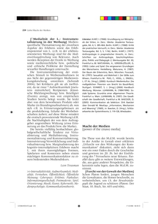 224 Liebe/Macht der Medien



             [↑ Medialität der L.: Instrumen-              Literatur: KANT, I. (1968): Grundlegung zur Metaphy-
          talisierung in der Werbung] Medien-              sik der Sitten, in: Ders.: Werke: Akademie Textaus-
          speziﬁsche Thematisierung der einzelnen          gabe, Bd. 4, S. 385-464, Berlin. KANT, I. (1968): Kritik
          Aspekte des Erlebens sowie das Erleb-            der praktischen Vernunft, in: Ders.: Werke: Akademie
          nispotential von L. (z.B. in der erlebnis-       Textausgabe, Bd. 5, S. 1-162, Berlin. KANT, I. (1977):
          orientierten Werbung) sind für die Medi-         Anthropologie in pragmatischer Hinsicht, in: Ders.:
          enwirkungsforschung von Relevanz. Auch           Schriften zur Anthropologie, Geschichtsphiloso-
          werden Rezeption der Erotik in Werbung           phie, Politik und Pädagogik 2, Werkausgabe Bd. XII,
          sowie medienrechtliche bzw. -politische          Frankfurt a. M. MATURANA, H., VERDEN-ZÖLLER, G.
          und -ethische Probleme der Darstellung           (1993): Liebe und Spiel. Die vergessenen Grundlagen
          sexueller Handlungen untersucht.                 des Menschseins. Heidelberg. Maturana, H. (1987):
             Die Instrumentalisierung der eroti-           Der Baum der Erkenntnis, Bern, München. Foucault,
          schen Stimuli in Werbemaßnahmen ist              M. (1983): Sexualität und Wahrheit I: Der Wille zum
          aus Sicht der gegenwärtigen Medienwir-           Wissen, Frankfurt a. M. PIAS, C., VOGL, J., ENGELL,
          kungsforschung umstritten (Schmidt               L. ET AL. [Hrsg.], (2000): Kursbuch Medienkultur. Die
          2004); bei Kritikern gilt sie als inefﬁzi-       maßgeblichen Theorien von Brecht bis Baudrillard,
          ent, da sie zwar ↑ Aufmerksamkeit [meis-         Stuttgart. SCHMIDT, S. J. [Hrsg.], (2004) Handbuch
          tens männlicher] Rezipienten (klassi-            Werbung, Münster. LUHMANN, N. (1984/1996): So-
          sche Blickfangwerbung) bzw. Beteiligter          ziale Systeme. Grundriss einer allgemeinen Theorie.
          (Events) anregt, was von empirischen             Frankfurt a. Main. LUHMANN, N. (1997): Die Gesell-
          Studien bereits belegt wurde. Sie lenkt          schaft der Gesellschaft, Frankfurt a. M. BAECKER, D.
          aber von dem beworbenen Produkt oder             (2005): Kommunikation als Selektion. Dirk Baecker
          Marke (in Brandingmaßnahmen) ab, was             über Donald M. MacKays „Information, Mechanism
          sich z.B. in Erinnerungsergebnissen an           and Meaning“ (1969), in: Baecker, D. (Hrsg.), Schlüs-
          die produktbezog. Inhalte der Werbebot-          selwerke der Systemtheorie, S. 119-128, Wiesbaden.
          schaften äußert; auf diese Weise mindert
          die erotisch provozierende Werbung i.d.R.
          die Nachhaltigkeit der von dem Auftrag-
          geber angestrebten Wirkung (etwa Erin-
          nerung an das Produkt bzw. die Marke).           Macht der Medien
             Die bereits vielfältig beobachtbare glo-      [power of the (mass) media]
          balgesellschaftliche Tendenz zur Virtu-
          alisierung und Medialisierung, Instru-
          mentalisierung und Kommerzialisierung,           Die These von der M.d.M. wurde bereits
          Intensivierung/Verwirklichung und Indi-          in der Antike in Gestalt einer erklärten
          vidualisierung bzw. Marginalisierung des         „Urfurcht vor den Wirkungen der Kom-
          kognitiv-intersubjektiven Erlebens macht         munikation“ diskutiert, zieht sich dann
          L. mit ihren mannigfaltigen Formen,              wie ein roter Faden durch die Geschichte
          Spielarten und Kontexten neben einem             und gewinnt im 20. Jh. bei der Einfüh-
          mächtigen Kommunikationsfaktor zu ei-            rung des ↑ Fernsehens neue Brisanz. Par-
          nem bedeutenden Mediendiskurs.                   allel dazu gibt es weitere Entwicklungen,
                                                           die, aus ganz anderer Perspektive, die Er-
                                       Leon Tsvasman       kenntnis nahe legen, dass die M.d.M. zu-
                                                           nimmt.
          >> Intersubjektivität; Aufmerksamkeit; Medi-        [Furcht vor der Gewalt der Medien]
          alität; Fernsehen; Öffentlichkeit; Öffentliche   Schon Platon fordert, jungen Menschen
          Meinung; Cyberspace; Erlebnis; Popkultur;        die Gewalttaten, die Homer beschreibt, zu
          Informationsgesellschaft; Postmoderne; Spiel;    verheimlichen, um i.S. der Bewahrpäda-
          Orientierung; Musik; Kunst; Kybernetik; Me-      gogik die Jugend zu schützen (Platon: Der
          dienpsychologie; Kommunikationstheorie.          Staat, 10. Buch, Str. 603 und 606).




LEXIKONSATZ.indd 224                                                                                      17.10.2006 08:20:32
 