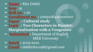 ➢ Name : Rita Dabhi
➢ Sem :2
➢ Roll no. : 20
➢ Enrollment no. : 2069108420200007
➢ Paper : Cultural study
➢ Topic : Two Ch...