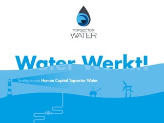 Strategienota Human Capital Topsector Water
 