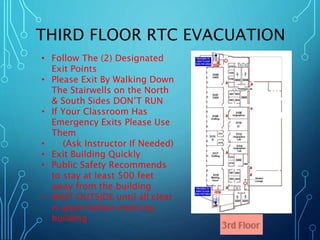 THIRD FLOOR RTC EVACUATION 
• Follow The (2) Designated 
Exit Points 
• Please Exit By Walking Down 
The Stairwells on the...