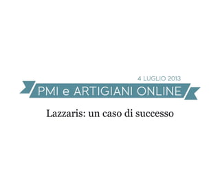 Lazzaris: un caso di successo
 
