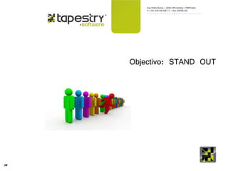 Objectivo: STAND OUT 