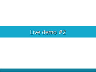 Live demo #2
 