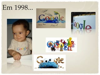Em 1998...
 