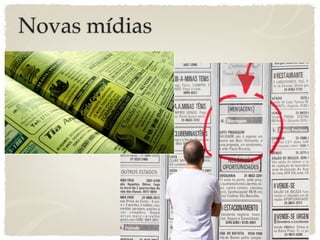 Novas mídias
 