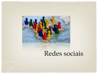 Redes sociais
 