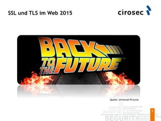 SSL und TLS im Web 2015
8
Quelle: Universal-Pictures
 