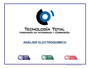 ANÁLISIS ELECTROQUIMICO.
PP-TT-014_A_Presentación
 