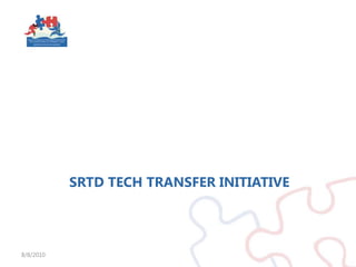 SRTD Tech Transfer Initiative8/5/2010