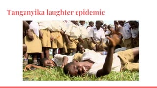 Tanganyika laughter epidemic
 