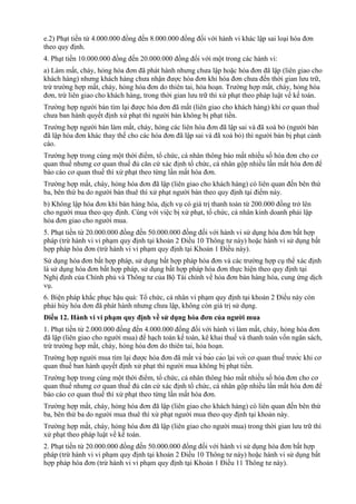 e.2) Phạt tiền từ 4.000.000 đồng đến 8.000.000 đồng đối với hành vi khác lập sai loại hóa đơn
theo quy định.
4. Phạt tiền 10.000.000 đồng đến 20.000.000 đồng đối với một trong các hành vi:
a) Làm mất, cháy, hỏng hóa đơn đã phát hành nhưng chưa lập hoặc hóa đơn đã lập (liên giao cho
khách hàng) nhưng khách hàng chưa nhận được hóa đơn khi hóa đơn chưa đến thời gian lưu trữ,
trừ trường hợp mất, cháy, hỏng hóa đơn do thiên tai, hỏa hoạn. Trường hợp mất, cháy, hỏng hóa
đơn, trừ liên giao cho khách hàng, trong thời gian lưu trữ thì xử phạt theo pháp luật về kế toán.
Trường hợp người bán tìm lại được hóa đơn đã mất (liên giao cho khách hàng) khi cơ quan thuế
chưa ban hành quyết định xử phạt thì người bán không bị phạt tiền.
Trường hợp người bán làm mất, cháy, hỏng các liên hóa đơn đã lập sai và đã xoá bỏ (người bán
đã lập hóa đơn khác thay thế cho các hóa đơn đã lập sai và đã xoá bỏ) thì người bán bị phạt cảnh
cáo.
Trường hợp trong cùng một thời điểm, tổ chức, cá nhân thông báo mất nhiều số hóa đơn cho cơ
quan thuế nhưng cơ quan thuế đủ căn cứ xác định tổ chức, cá nhân gộp nhiều lần mất hóa đơn để
báo cáo cơ quan thuế thì xử phạt theo từng lần mất hóa đơn.
Trường hợp mất, cháy, hỏng hóa đơn đã lập (liên giao cho khách hàng) có liên quan đến bên thứ
ba, bên thứ ba do người bán thuê thì xử phạt người bán theo quy định tại điểm này.
b) Không lập hóa đơn khi bán hàng hóa, dịch vụ có giá trị thanh toán từ 200.000 đồng trở lên
cho người mua theo quy định. Cùng với việc bị xử phạt, tổ chức, cá nhân kinh doanh phải lập
hóa đơn giao cho người mua.
5. Phạt tiền từ 20.000.000 đồng đến 50.000.000 đồng đối với hành vi sử dụng hóa đơn bất hợp
pháp (trừ hành vi vi phạm quy định tại khoản 2 Điều 10 Thông tư này) hoặc hành vi sử dụng bất
hợp pháp hóa đơn (trừ hành vi vi phạm quy định tại Khoản 1 Điều này).
Sử dụng hóa đơn bất hợp pháp, sử dụng bất hợp pháp hóa đơn và các trường hợp cụ thể xác định
là sử dụng hóa đơn bất hợp pháp, sử dụng bất hợp pháp hóa đơn thực hiện theo quy định tại
Nghị định của Chính phủ và Thông tư của Bộ Tài chính về hóa đơn bán hàng hóa, cung ứng dịch
vụ.
6. Biện pháp khắc phục hậu quả: Tổ chức, cá nhân vi phạm quy định tại khoản 2 Điều này còn
phải hủy hóa đơn đã phát hành nhưng chưa lập, không còn giá trị sử dụng.
Điều 12. Hành vi vi phạm quy định về sử dụng hóa đơn của người mua
1. Phạt tiền từ 2.000.000 đồng đến 4.000.000 đồng đối với hành vi làm mất, cháy, hỏng hóa đơn
đã lập (liên giao cho người mua) để hạch toán kế toán, kê khai thuế và thanh toán vốn ngân sách,
trừ trường hợp mất, cháy, hỏng hóa đơn do thiên tai, hỏa hoạn.
Trường hợp người mua tìm lại được hóa đơn đã mất và báo cáo lại với cơ quan thuế trước khi cơ
quan thuế ban hành quyết định xử phạt thì người mua không bị phạt tiền.
Trường hợp trong cùng một thời điểm, tổ chức, cá nhân thông báo mất nhiều số hóa đơn cho cơ
quan thuế nhưng cơ quan thuế đủ căn cứ xác định tổ chức, cá nhân gộp nhiều lần mất hóa đơn để
báo cáo cơ quan thuế thì xử phạt theo từng lần mất hóa đơn.
Trường hợp mất, cháy, hỏng hóa đơn đã lập (liên giao cho khách hàng) có liên quan đến bên thứ
ba, bên thứ ba do người mua thuê thì xử phạt người mua theo quy định tại khoản này.
Trường hợp mất, cháy, hỏng hóa đơn đã lập (liên giao cho người mua) trong thời gian lưu trữ thì
xử phạt theo pháp luật về kế toán.
2. Phạt tiền từ 20.000.000 đồng đến 50.000.000 đồng đối với hành vi sử dụng hóa đơn bất hợp
pháp (trừ hành vi vi phạm quy định tại khoản 2 Điều 10 Thông tư này) hoặc hành vi sử dụng bất
hợp pháp hóa đơn (trừ hành vi vi phạm quy định tại Khoản 1 Điều 11 Thông tư này).
 