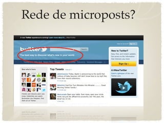 Rede de microposts?
 