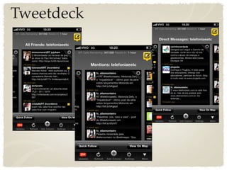 Tweetdeck
 