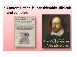 • Contents that is considerably difficult
and complex.
 