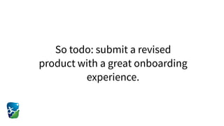 Design a great customer onboarding process