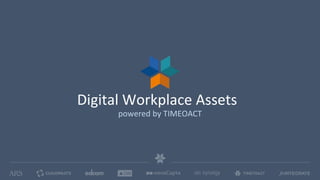 Digital Workplace Assets
powered by TIMEOACT
 
