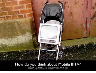 Mobile IPTV on the Web