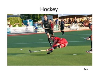 Hockey




         Ben
 